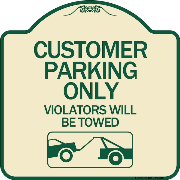 Signmission Customer Parking Violators Will Towed Heavy-Gauge Aluminum Sign, 18" x 18", TG-1818-24209 A-DES-TG-1818-24209 - main